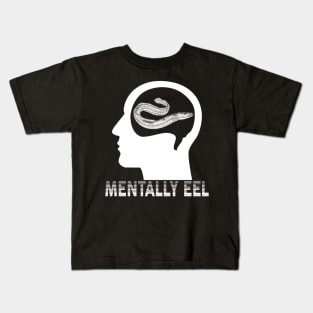 Mentally Eel Kids T-Shirt